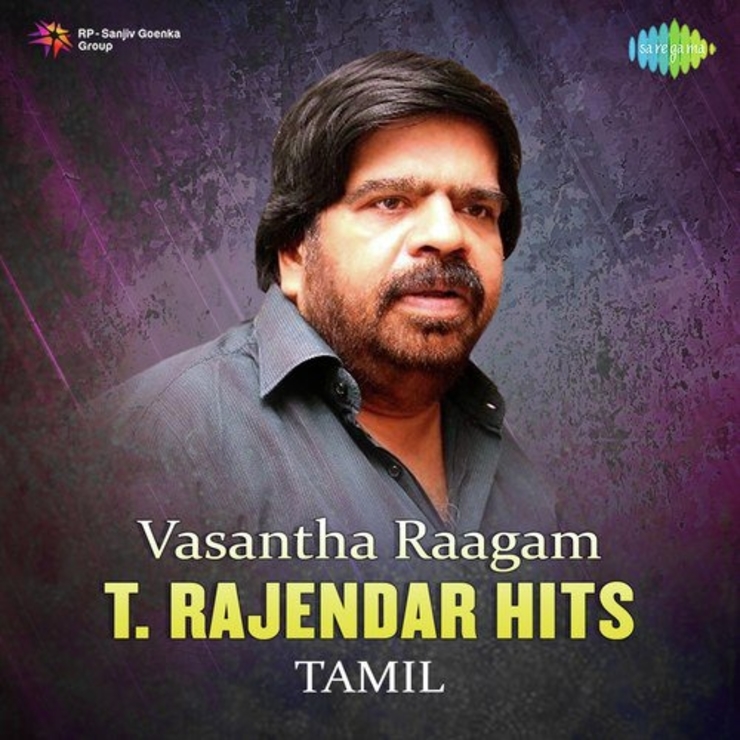 Vasantha Raagam - T. Rajendar Hits - [2020] Tamil Albums (Saregama ...