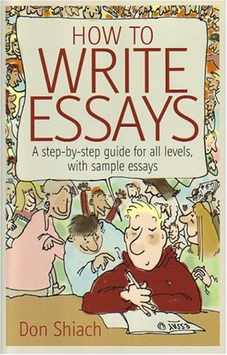 How to Write Essays: A step-by-step guide for all levels, with sample essays [PDF]